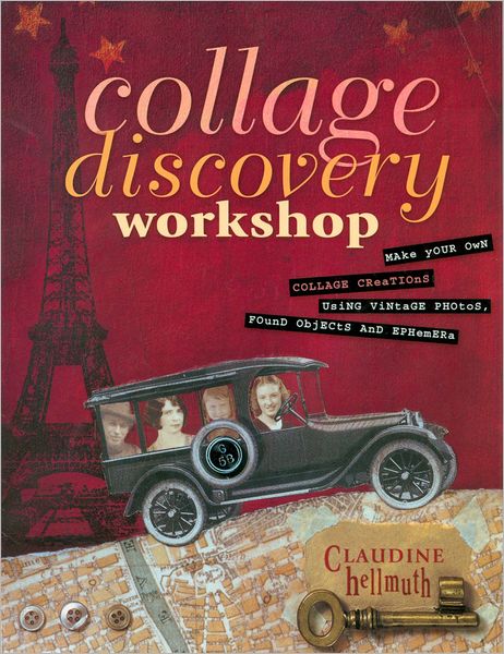 Collage Discovery Workshop - Beyond the Unexpected: New Techniques Using Color, Personal Imagery and Creative Surfaces