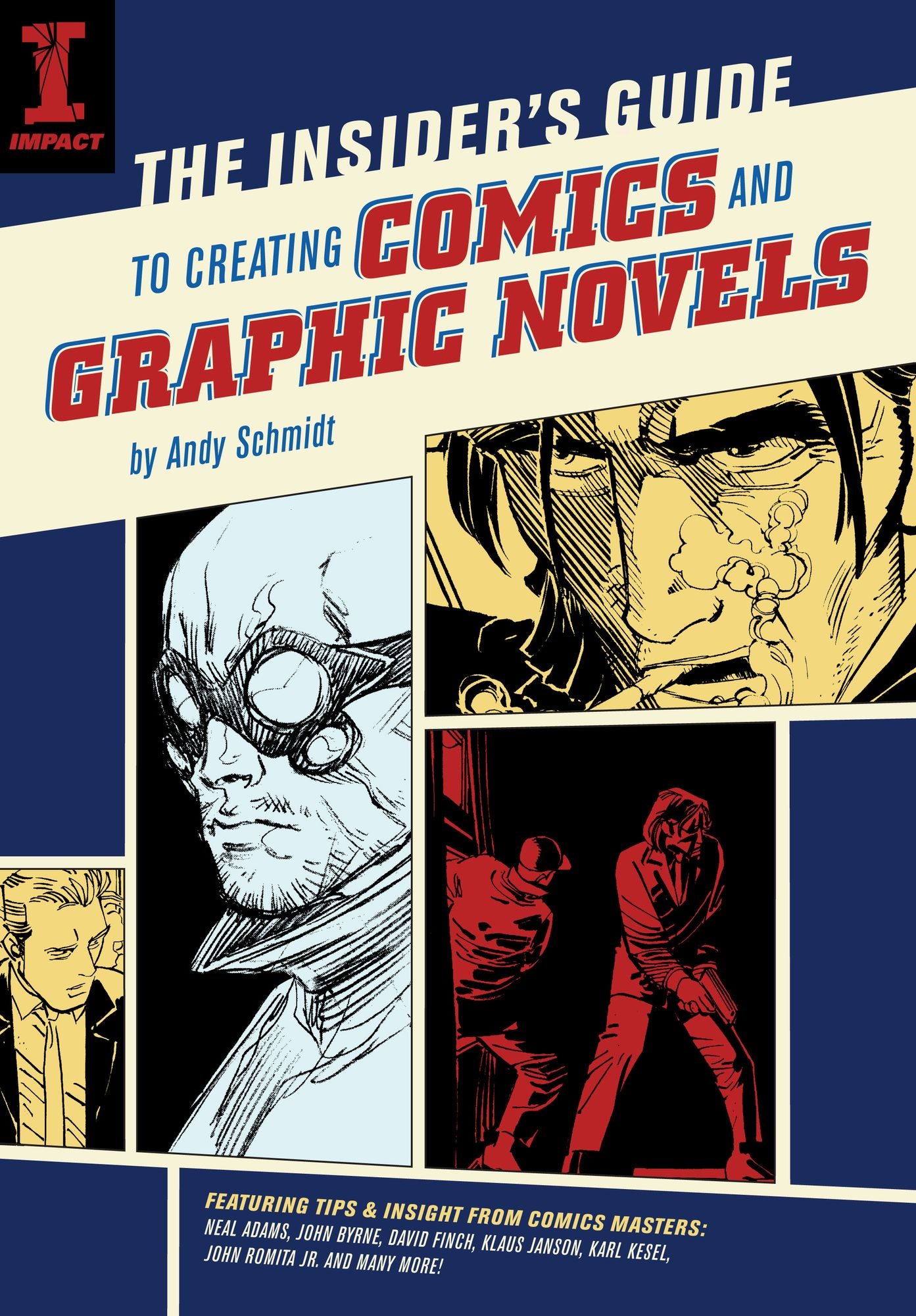 The Insider's Guide To Creating Comics And Graphic Novels