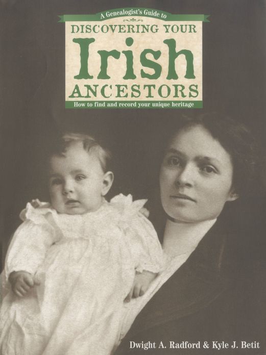 A Genealogist's Guide to Discovering Your Irish Ancestors (PagePerfect NOOK Book)