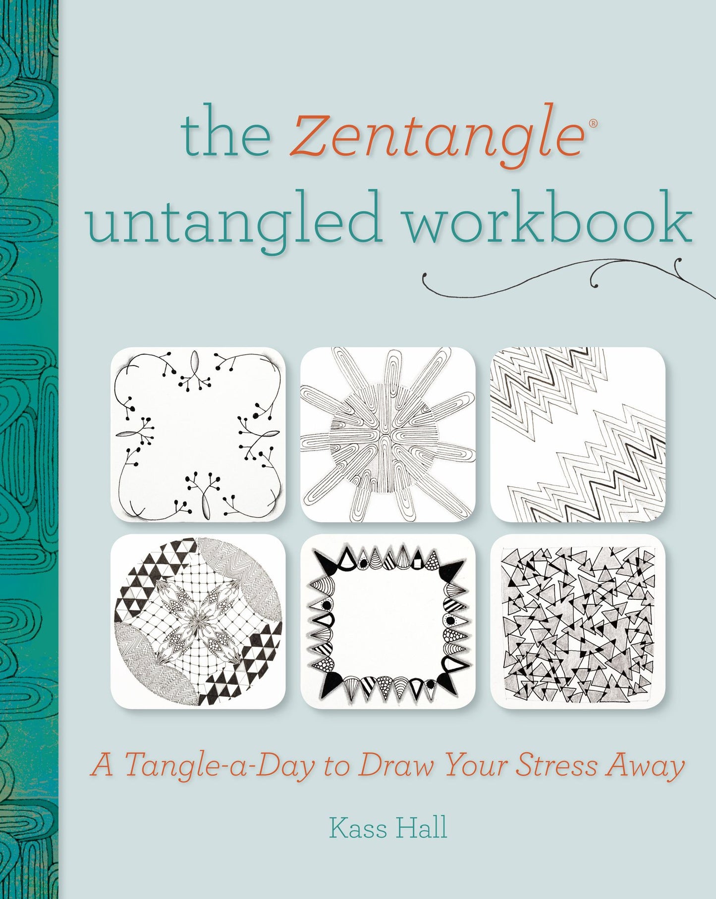 The Zentangle Untangled Workbook: A Tangle-a-Day to Draw Your Stress Away