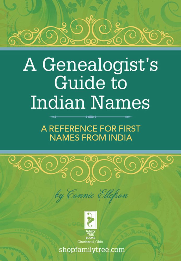 A Genealogist's Guide to Indian Names: A Reference for First Names from India