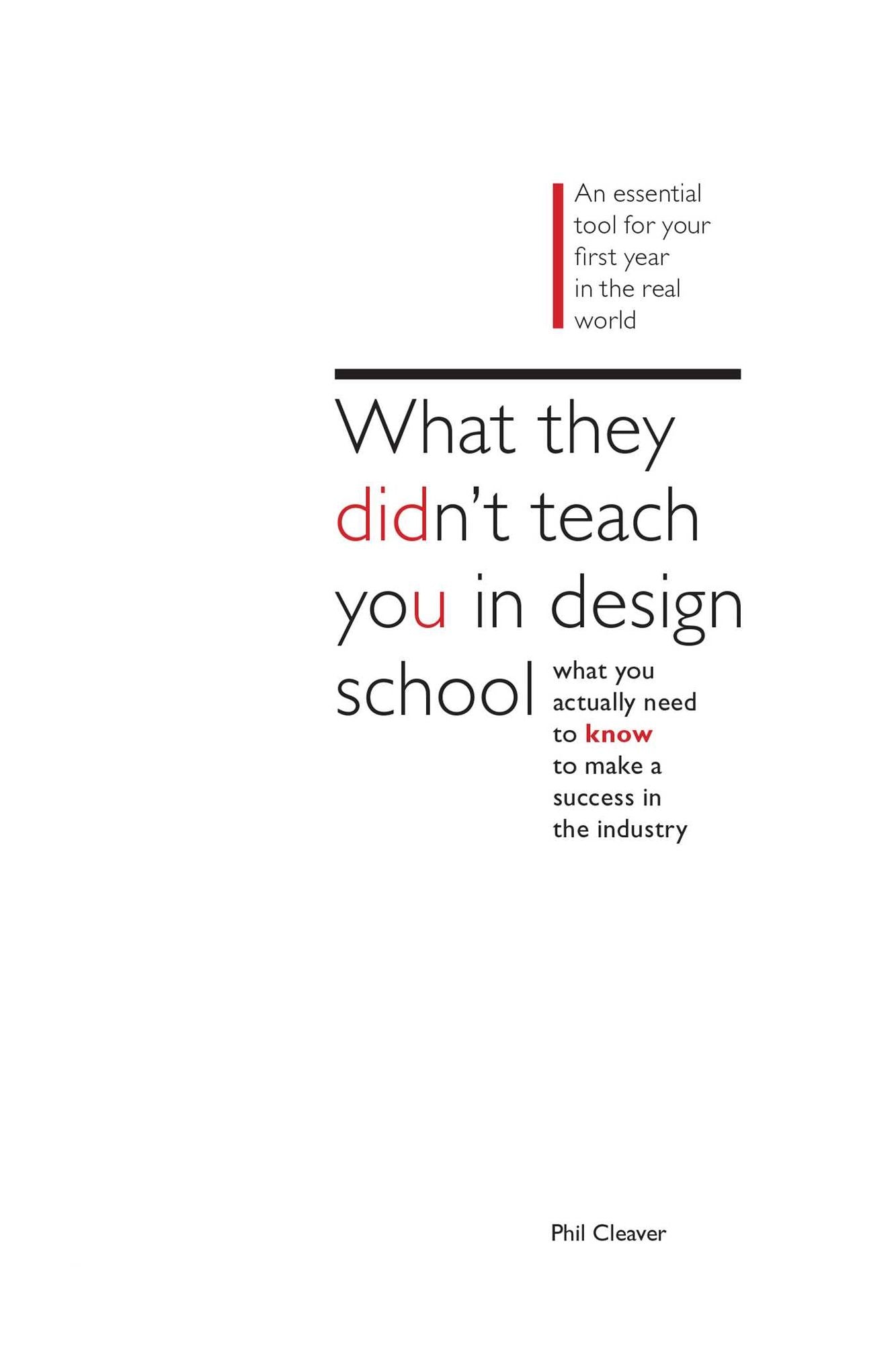 What They Didn't Teach You In Design School: The Essential Guide to Growing Your Design Career