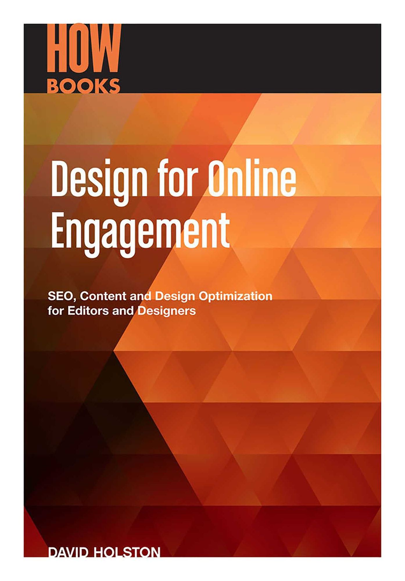 Design for Online Engagement: SEO, Content and Design Optimization for Editors and Designers