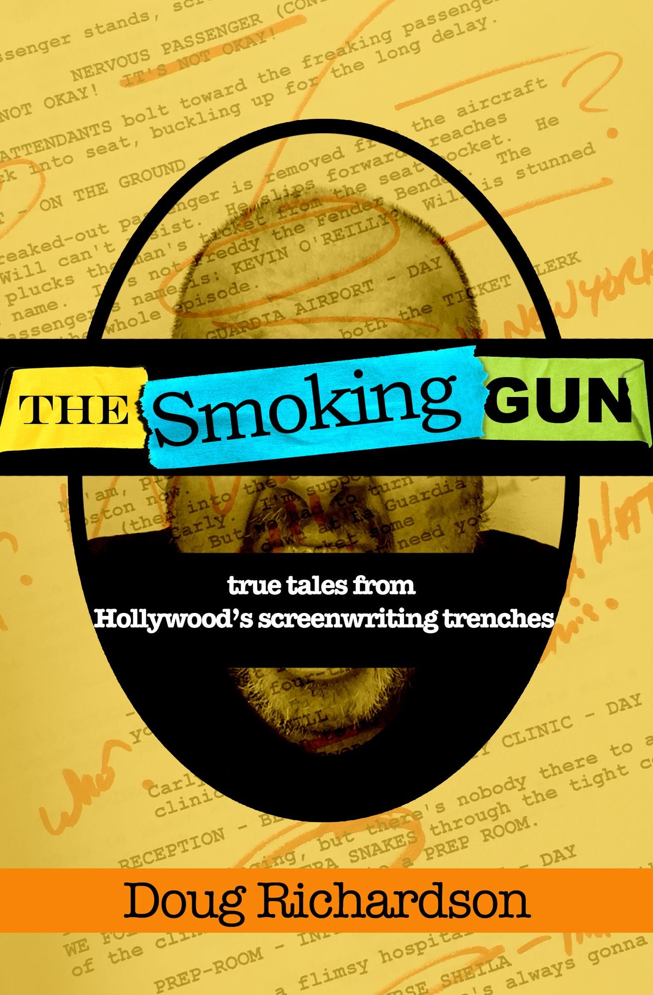 The Smoking Gun: True Tales From Hollywood's Screenwriting Trenches