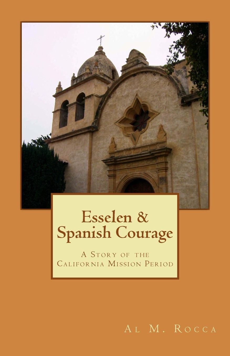 Esselen and Spanish Courage: A Story of the California Mission Period