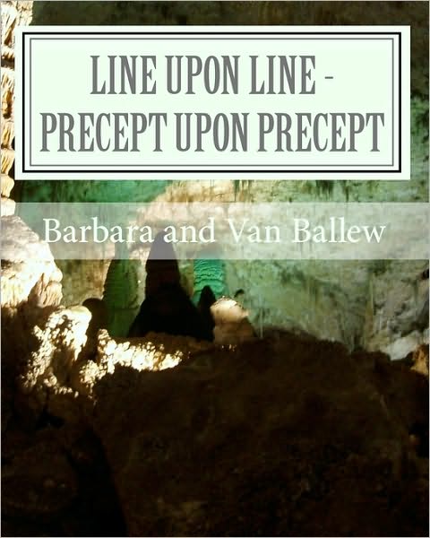 Line upon Line - Precept upon Precept: A Bible Study Work Book for Groups or Individuals