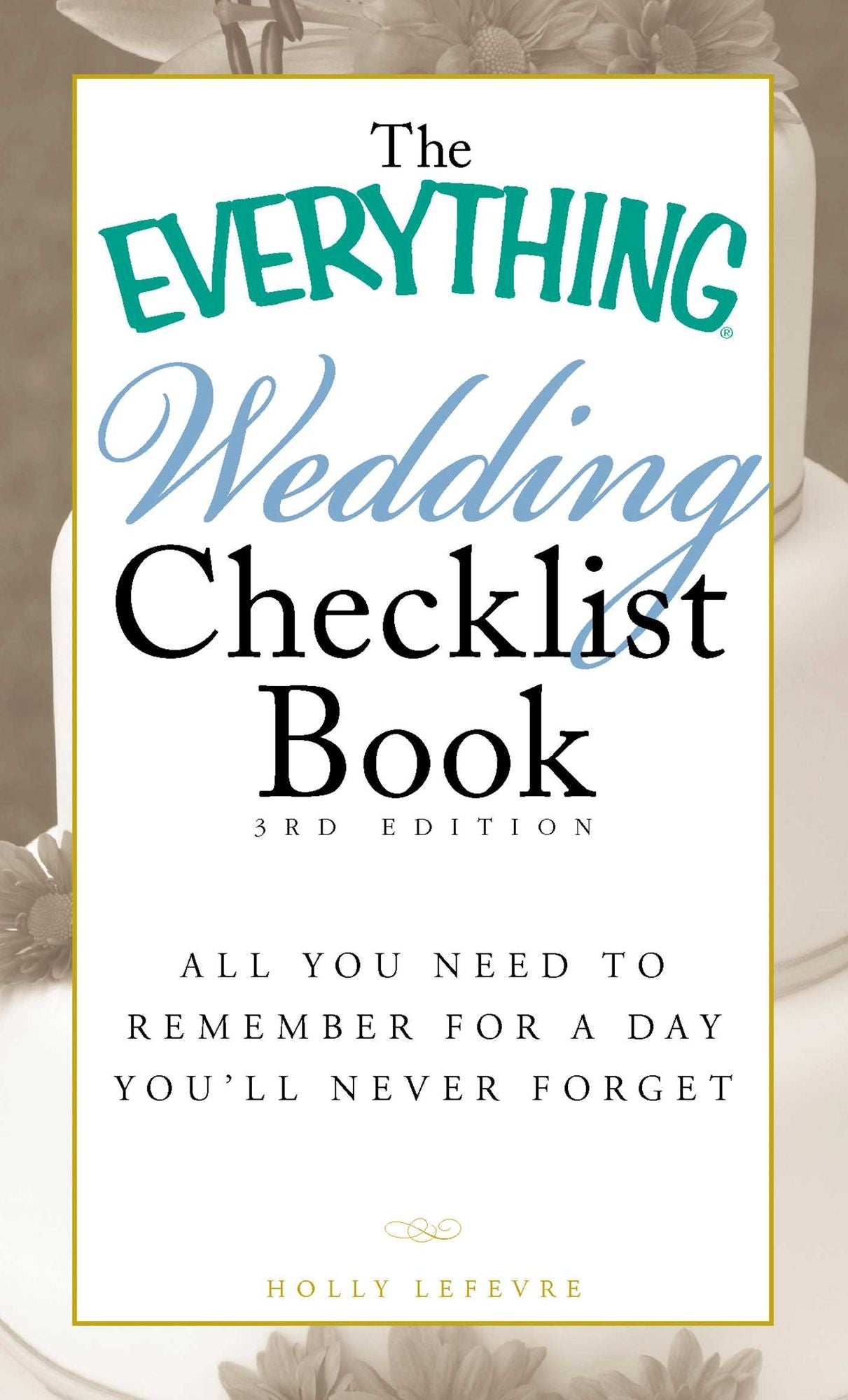 The Everything Wedding Checklist Book: All you need to remember for a day you'll never forget