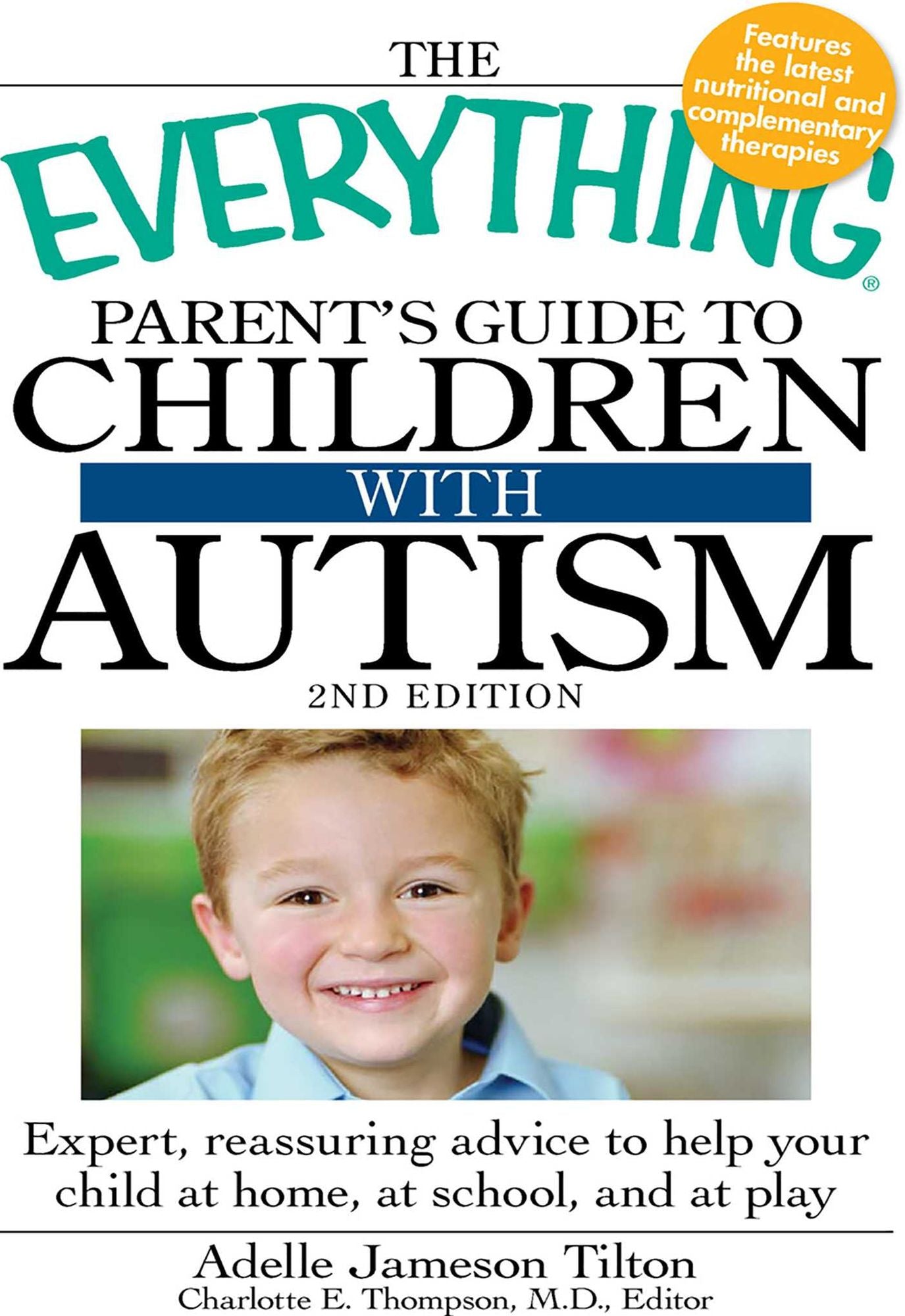 The Everything Parent's Guide to Children with Autism: Expert, reassuring advice to help your child at home, at school, and at play
