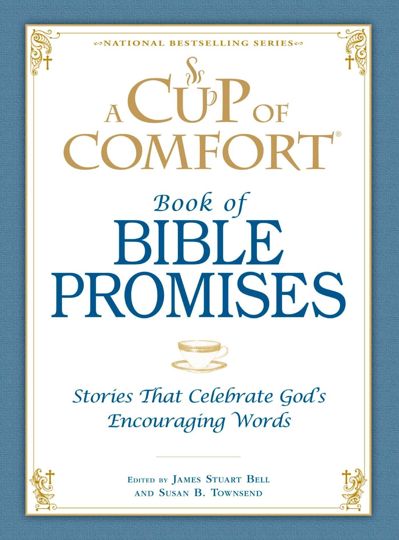 A Cup of Comfort Book of Bible Promises: Stories that celebrate God's encouraging words