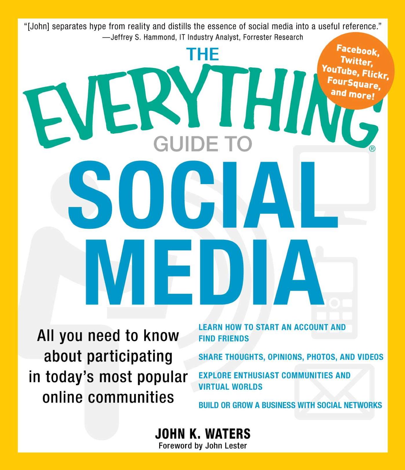 The Everything Guide to Social Media: All you need to know about participating in today's most popular online communities