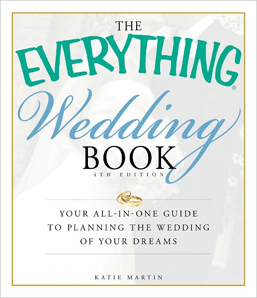The Everything Wedding Book, 4th Edition: Your all-in-one guide to planning the wedding of your dreams (PagePerfect NOOK Book)