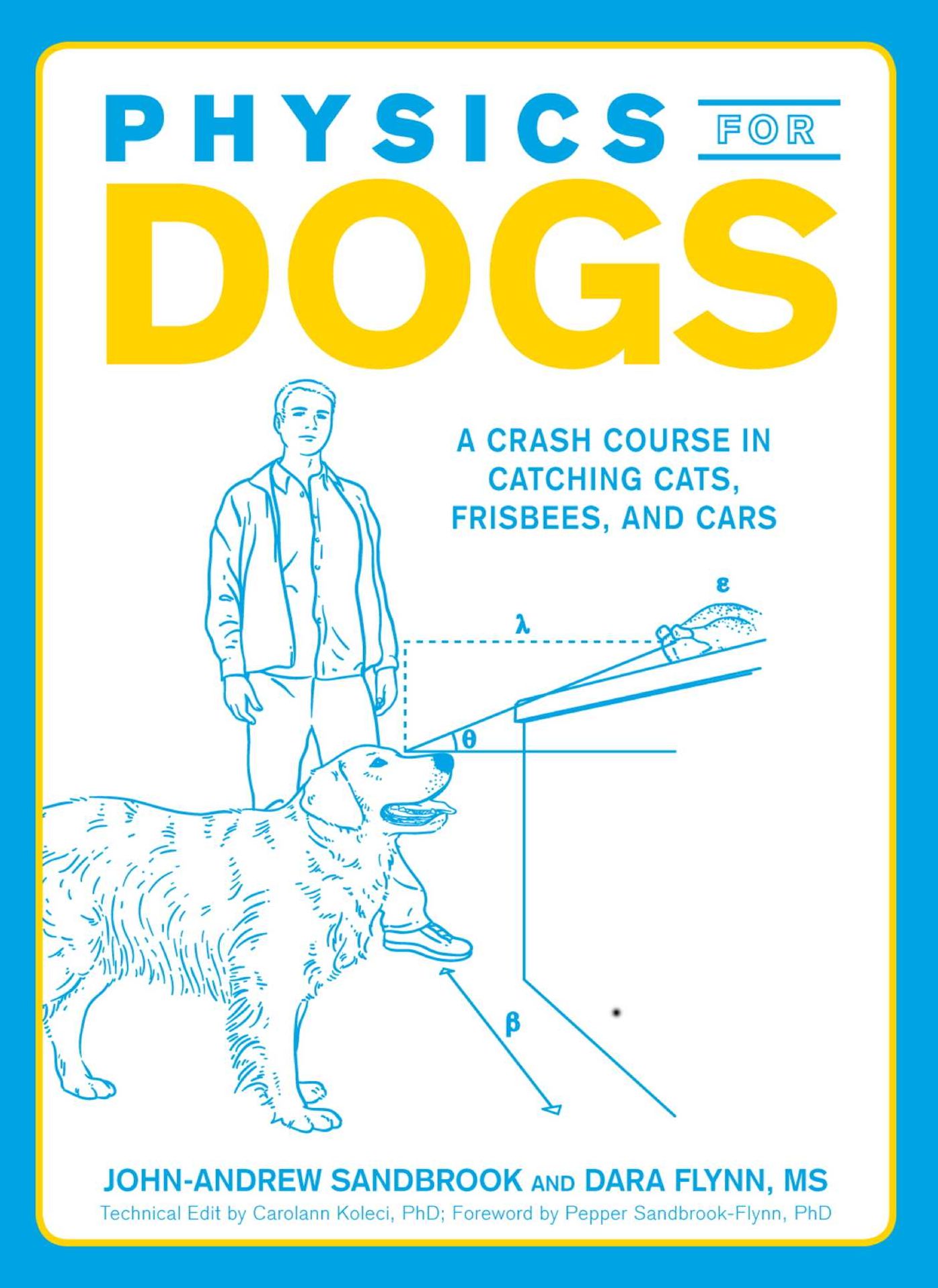 Physics for Dogs: A Crash Course in Catching Cats, Frisbees, and Cars