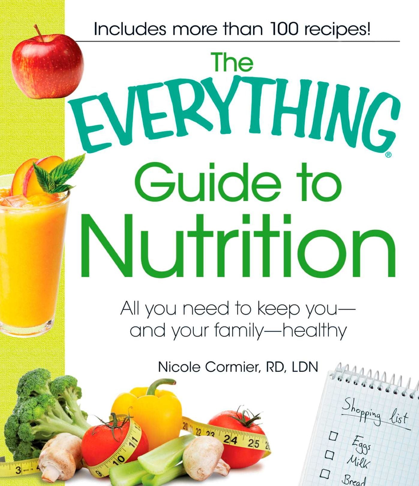 The Everything Guide to Nutrition: All you need to keep you - and your family - healthy