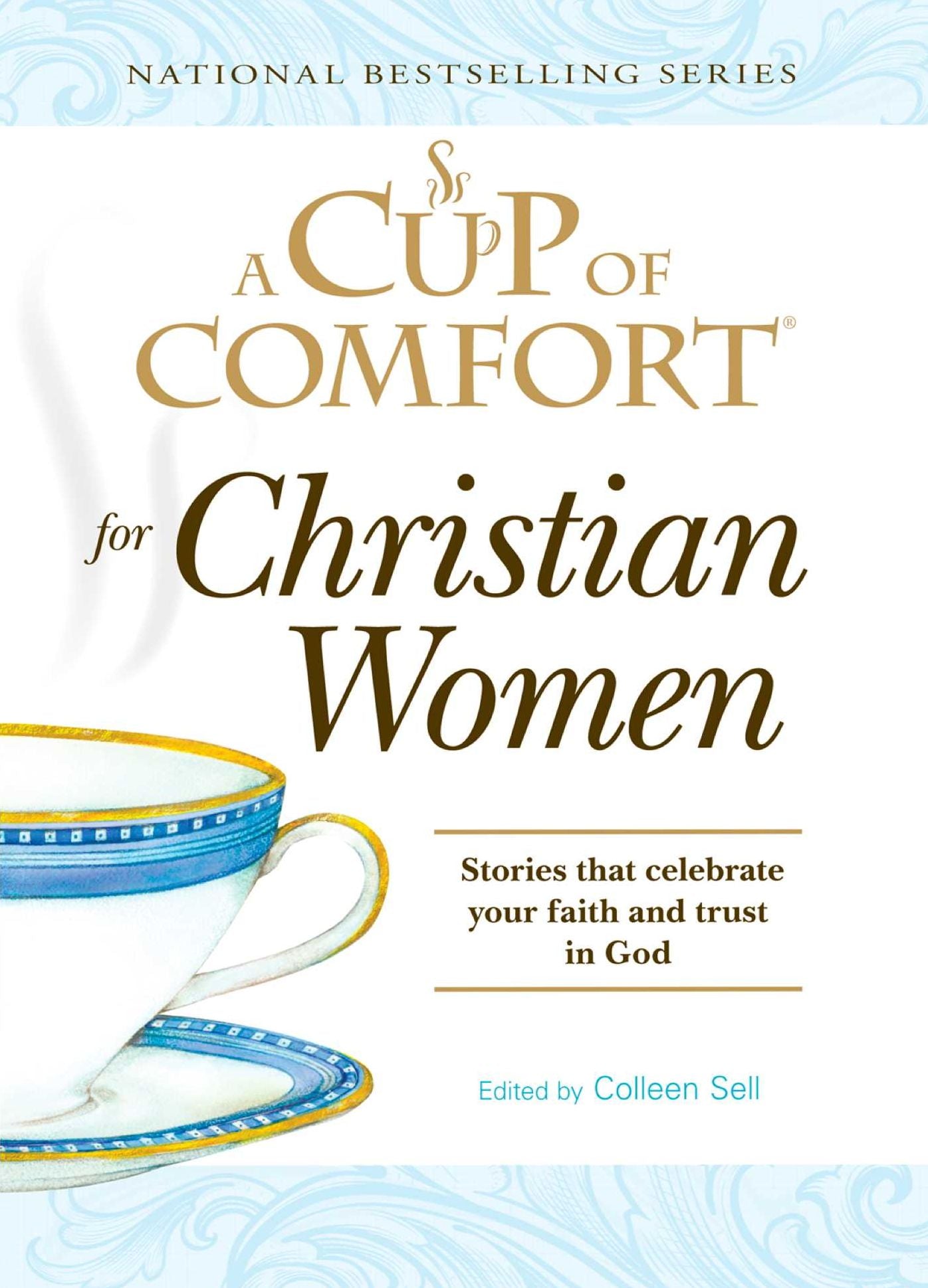 A Cup of Comfort for Christian Women: Stories that celebrate your faith and trust in God