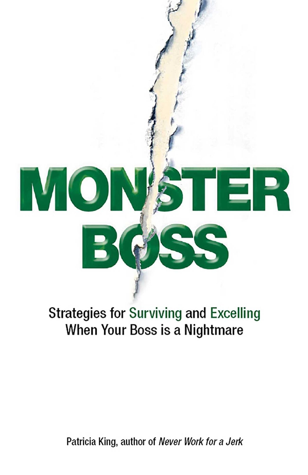 Monster Boss: Strategies for Surviving and Excelling When Your Boss is a Nightmare