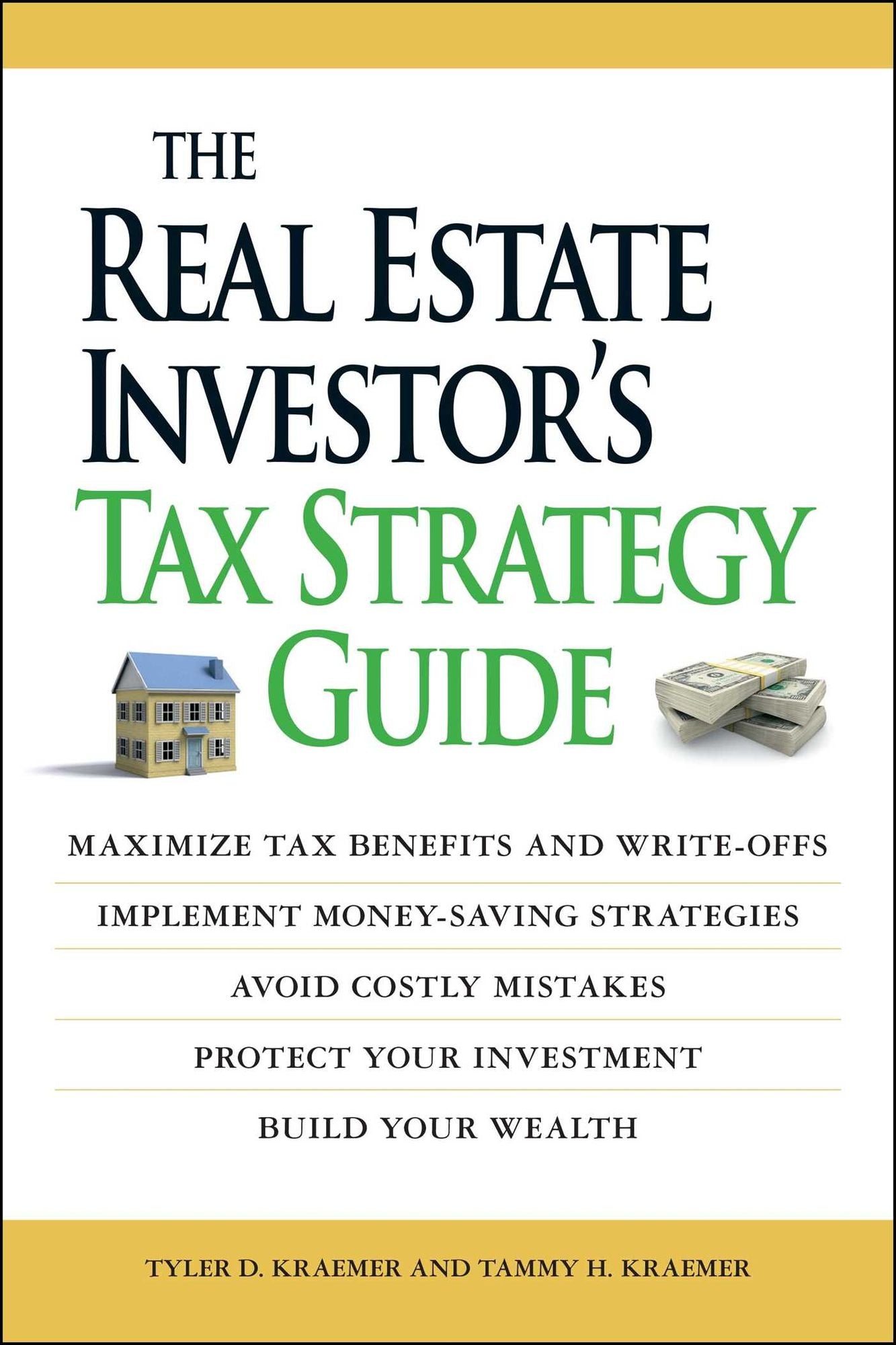 The Real Estate Investor's Tax Strategy Guide: Maximize tax benefits and write-offs, Implement money-saving strategies...Avoid costly mistakes,,Protect your investment.. Build your wealth