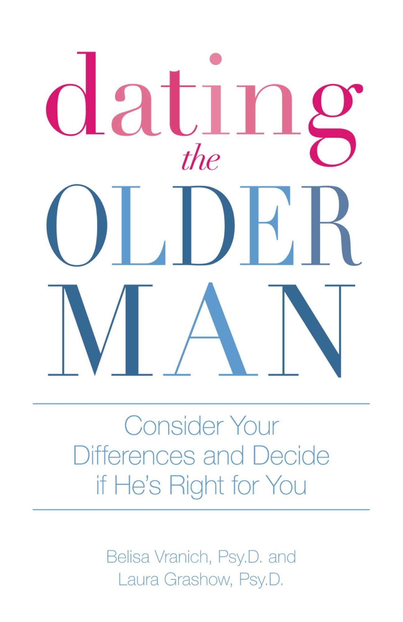 Dating the Older Man: Consider Your Differences and Decide if He's Right for You
