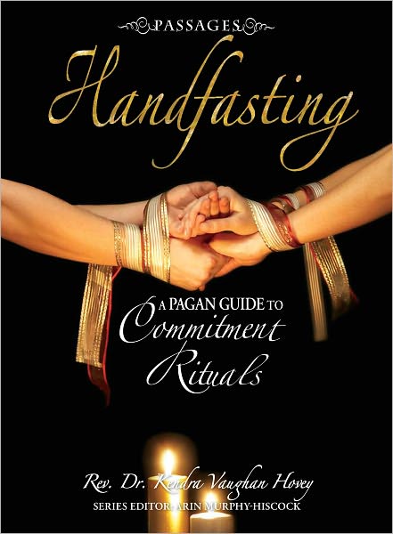 Passages Handfasting: A Pagan Guide to Commitment Rituals (PagePerfect NOOK Book)