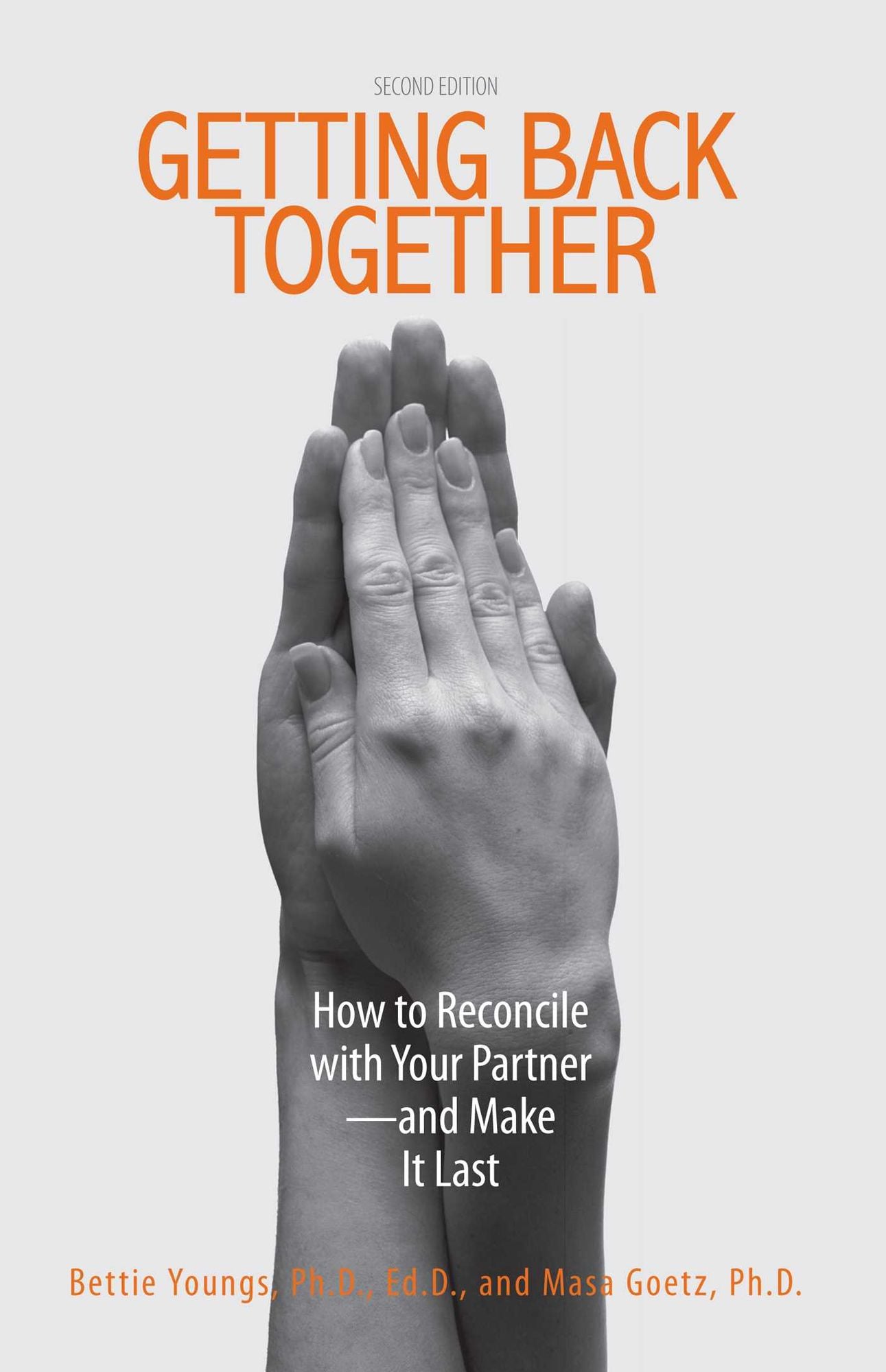 Getting Back Together: How to Reconcile with Your Partner-and Make It Last