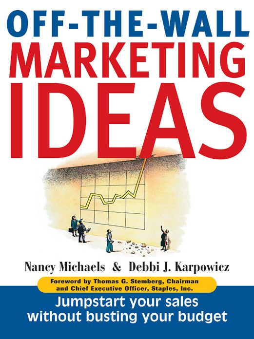Off-The-Wall Marketing Ideas: Jump-Start Your Sales Without Busting Your Budget