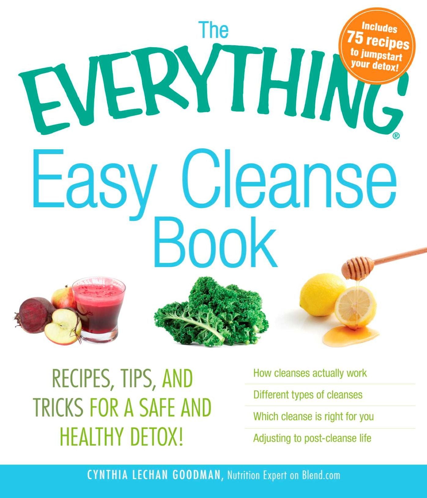 The Everything Easy Cleanse Book: Recipes, tips, and tricks for a safe and healthy detox!