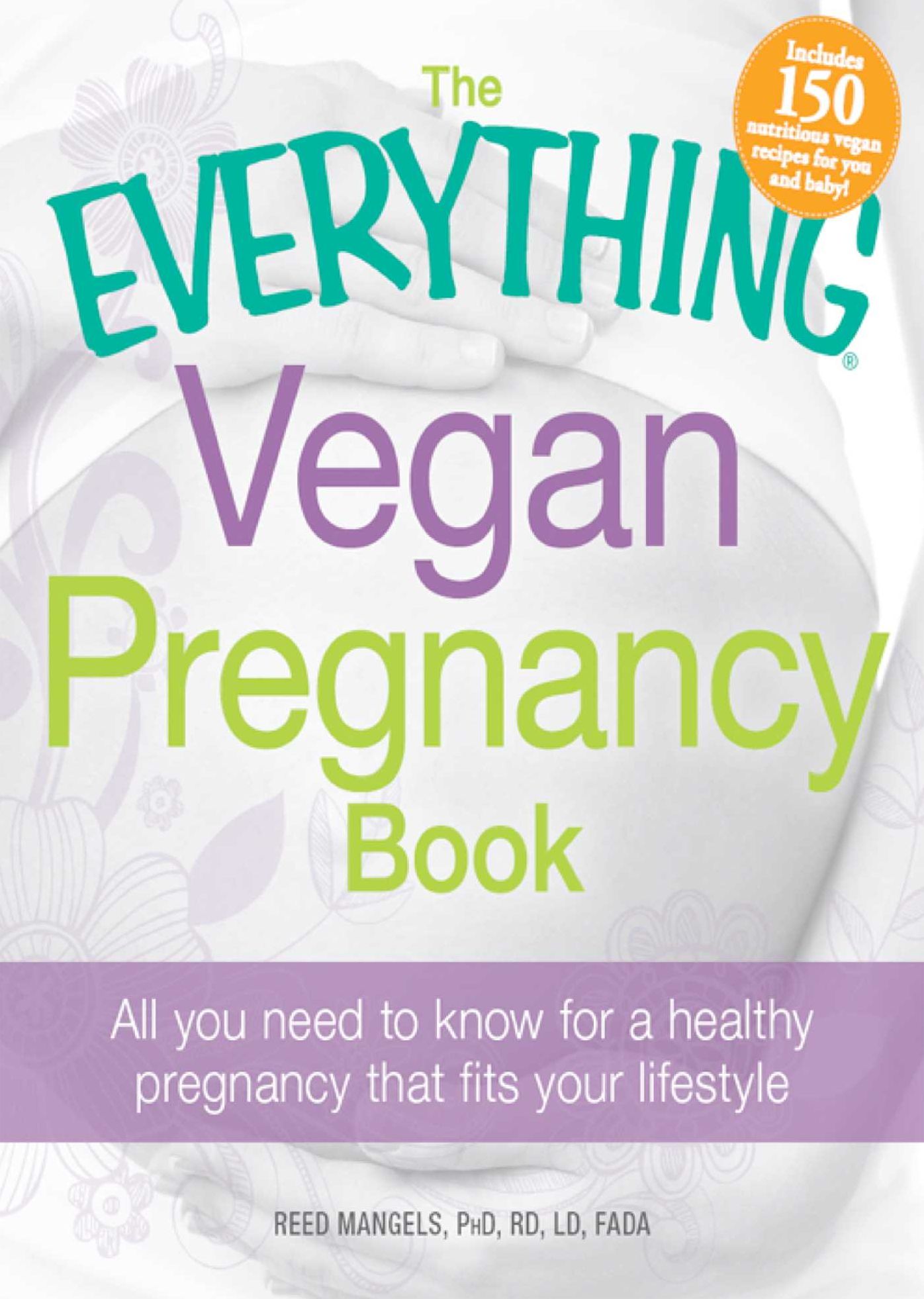 The Everything Vegan Pregnancy Book: All you need to know for a healthy pregnancy that fits your lifestyle