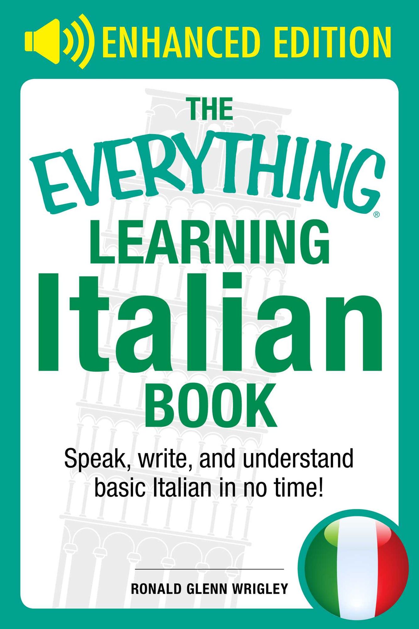 The Everything Learning Italian Book: Speak, Write, and Understand Italian in No Time