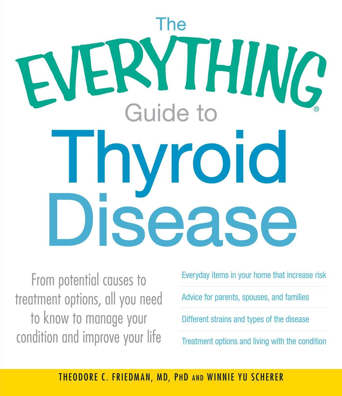 The Everything Guide to Thyroid Disease: From potential causes to treatment options, all you need to know to manage your condition and improve your life