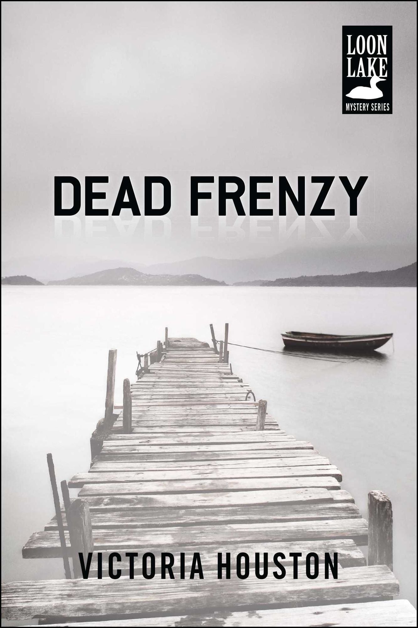 Dead Frenzy (Loon Lake Fishing Mystery Series #4)