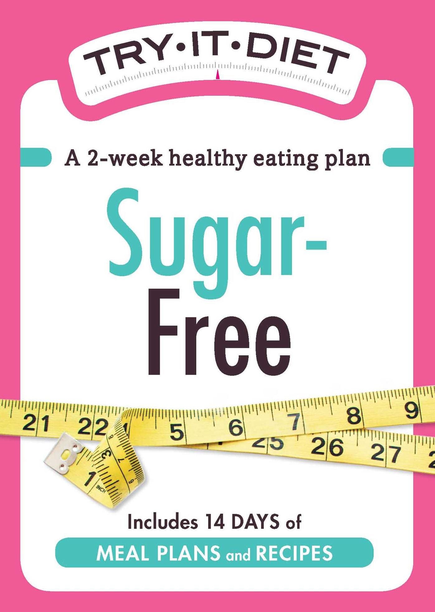 Try-It Diet - Sugar-Free: A two-week healthy eating plan