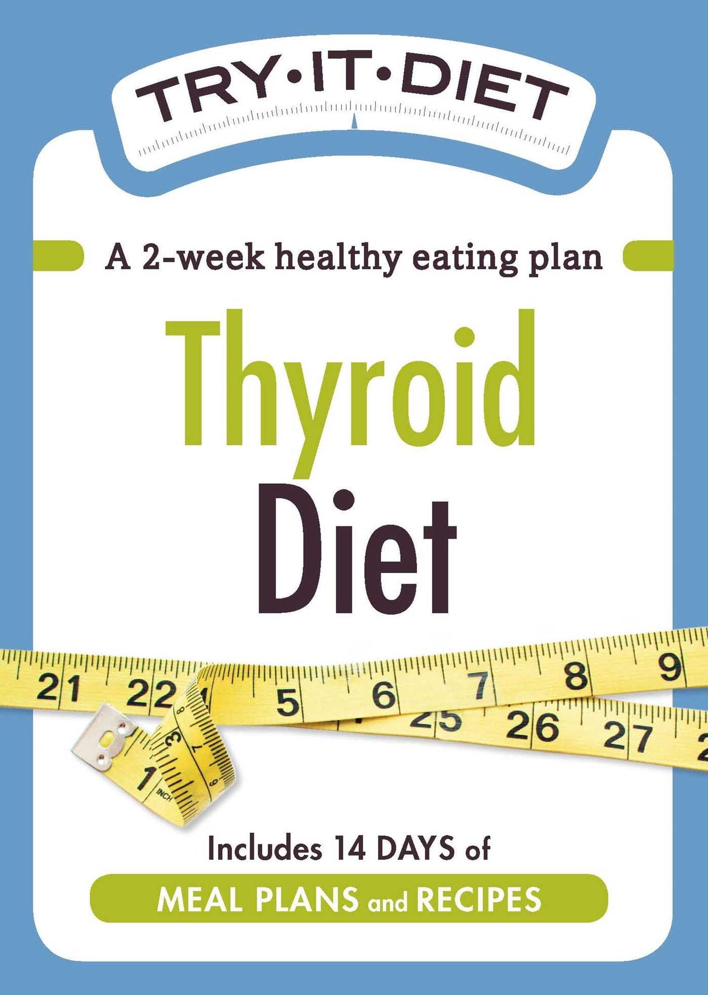 Try-It Diet: Thyroid Diet: A two-week healthy eating plan