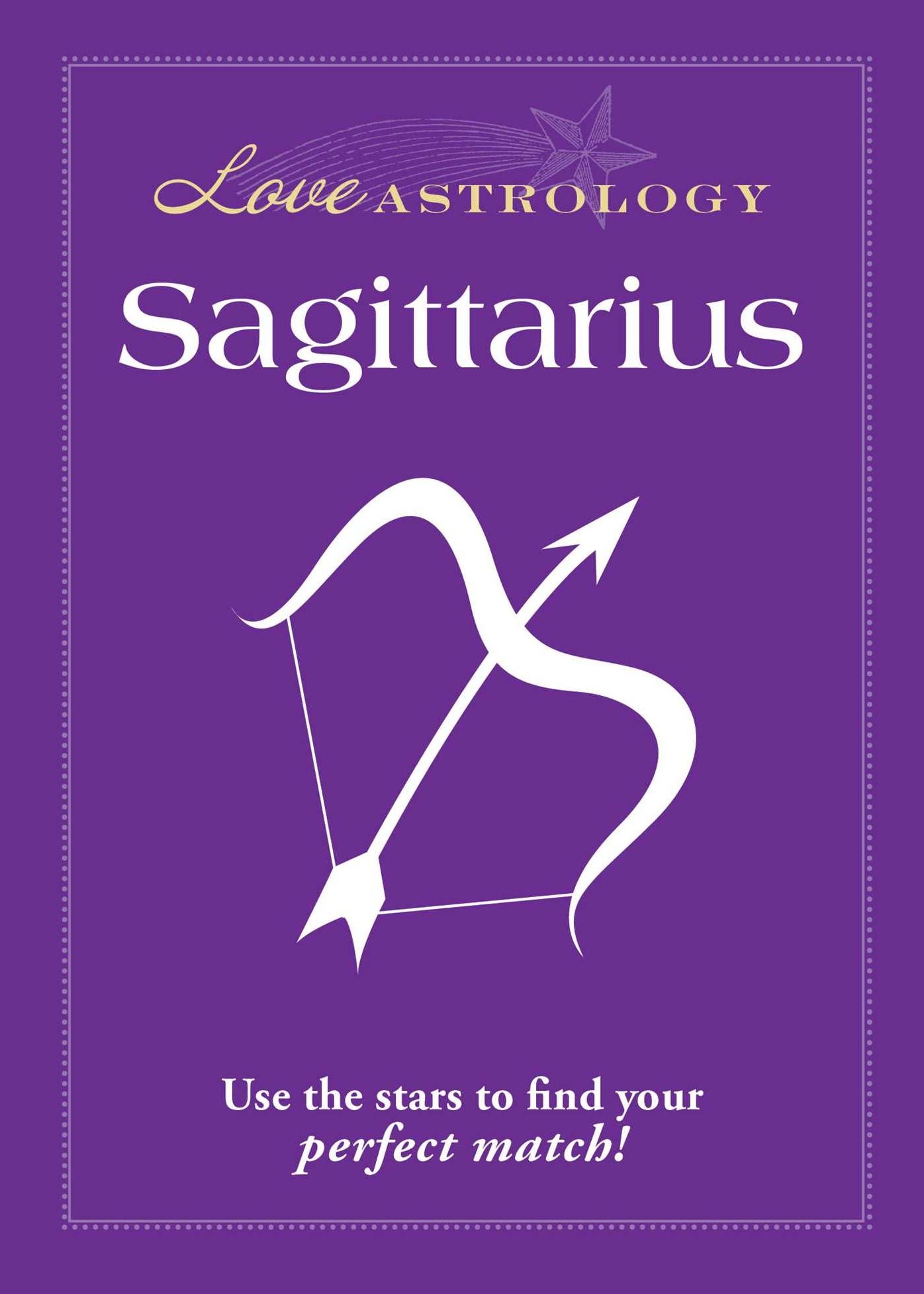 Love Astrology: Sagittarius: Use the stars to find your perfect match!