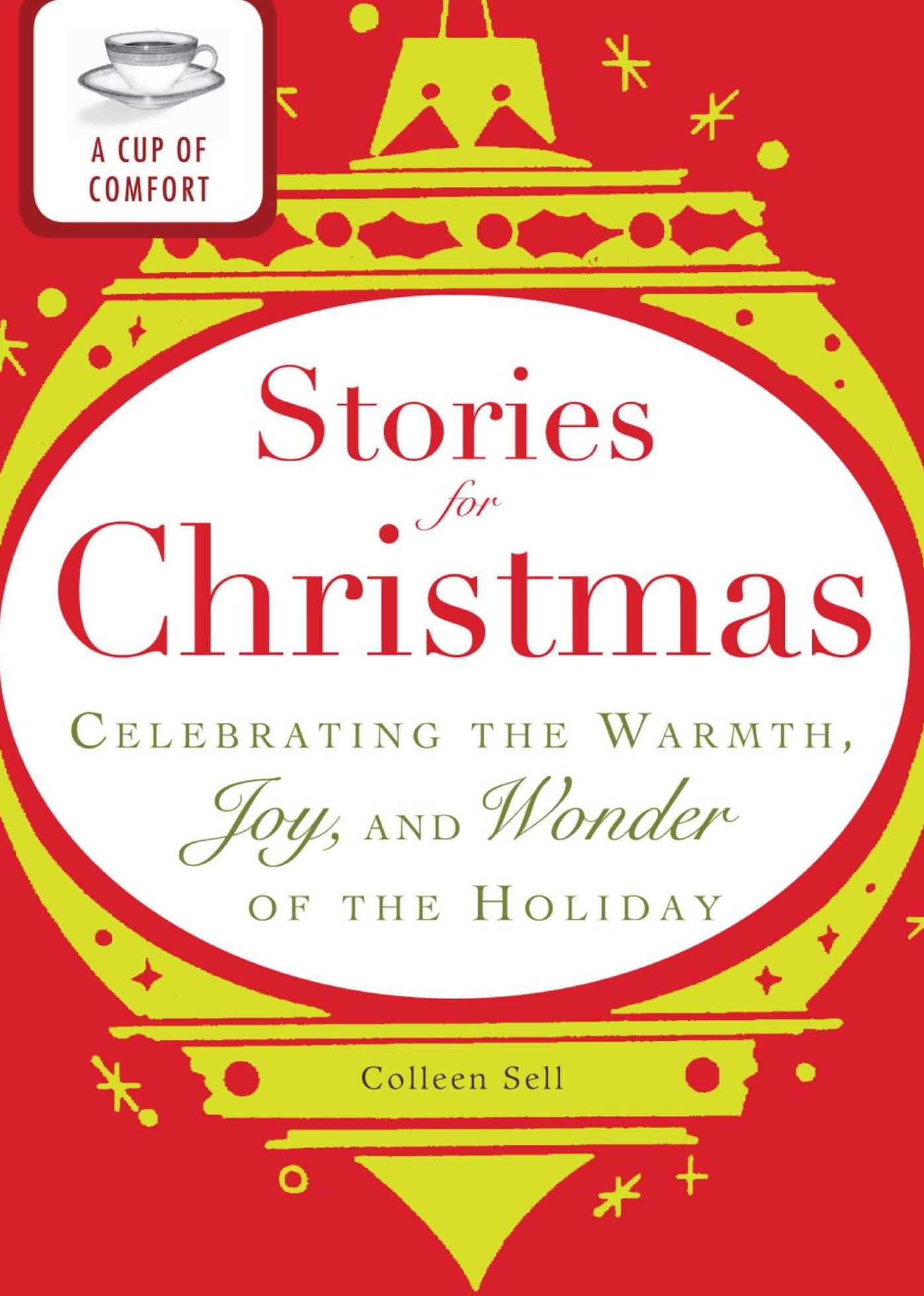 A Cup of Comfort Stories for Christmas: Celebrating the warmth, joy and wonder of the holiday