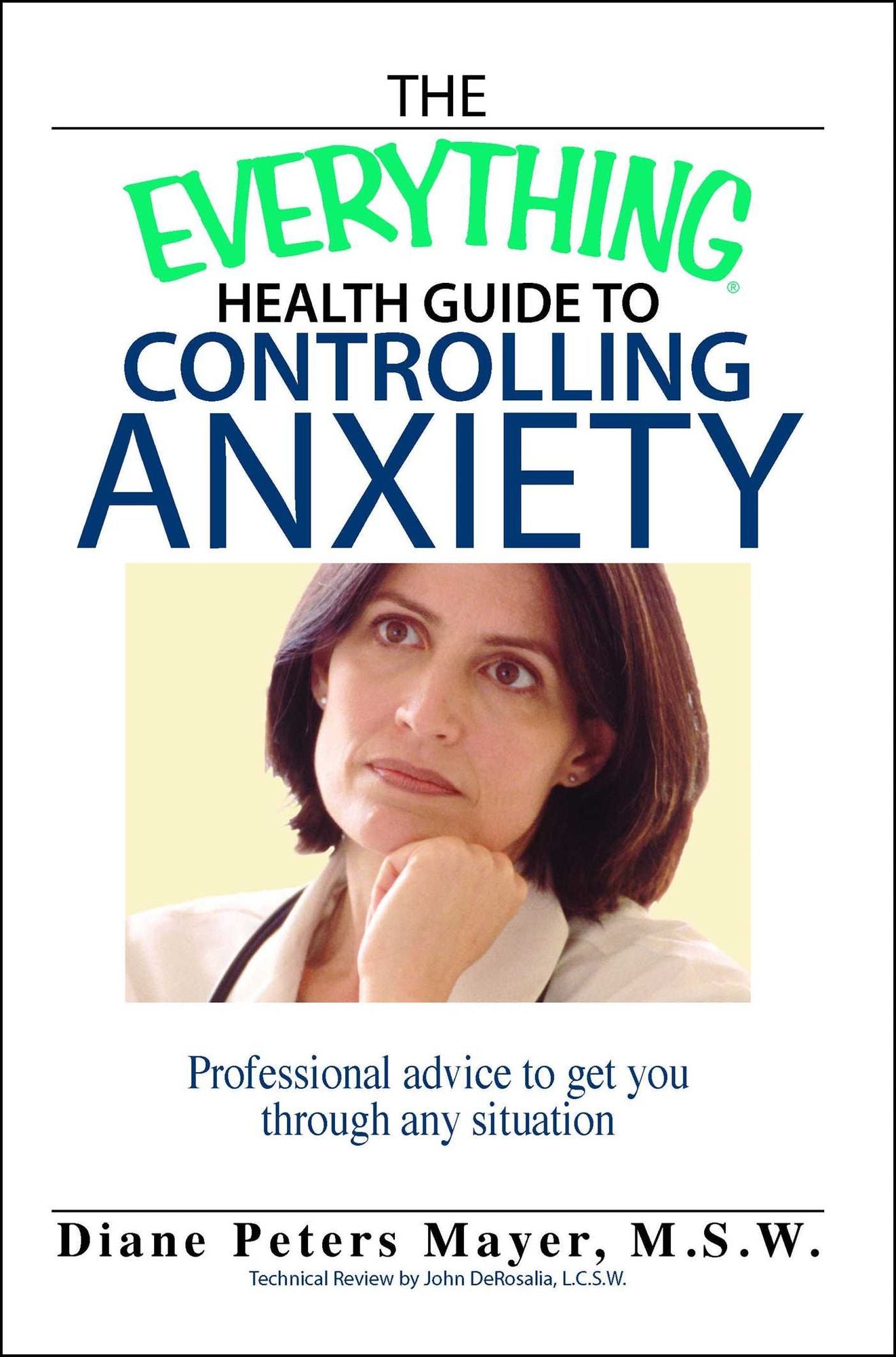 The Everything Health Guide To Controlling Anxiety Book: Professional Advice to Get You Through Any Situation