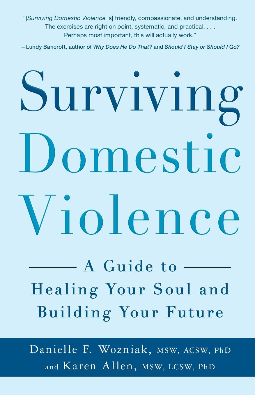 Surviving Domestic Violence: A Guide to Healing Your Soul and Building Your Future