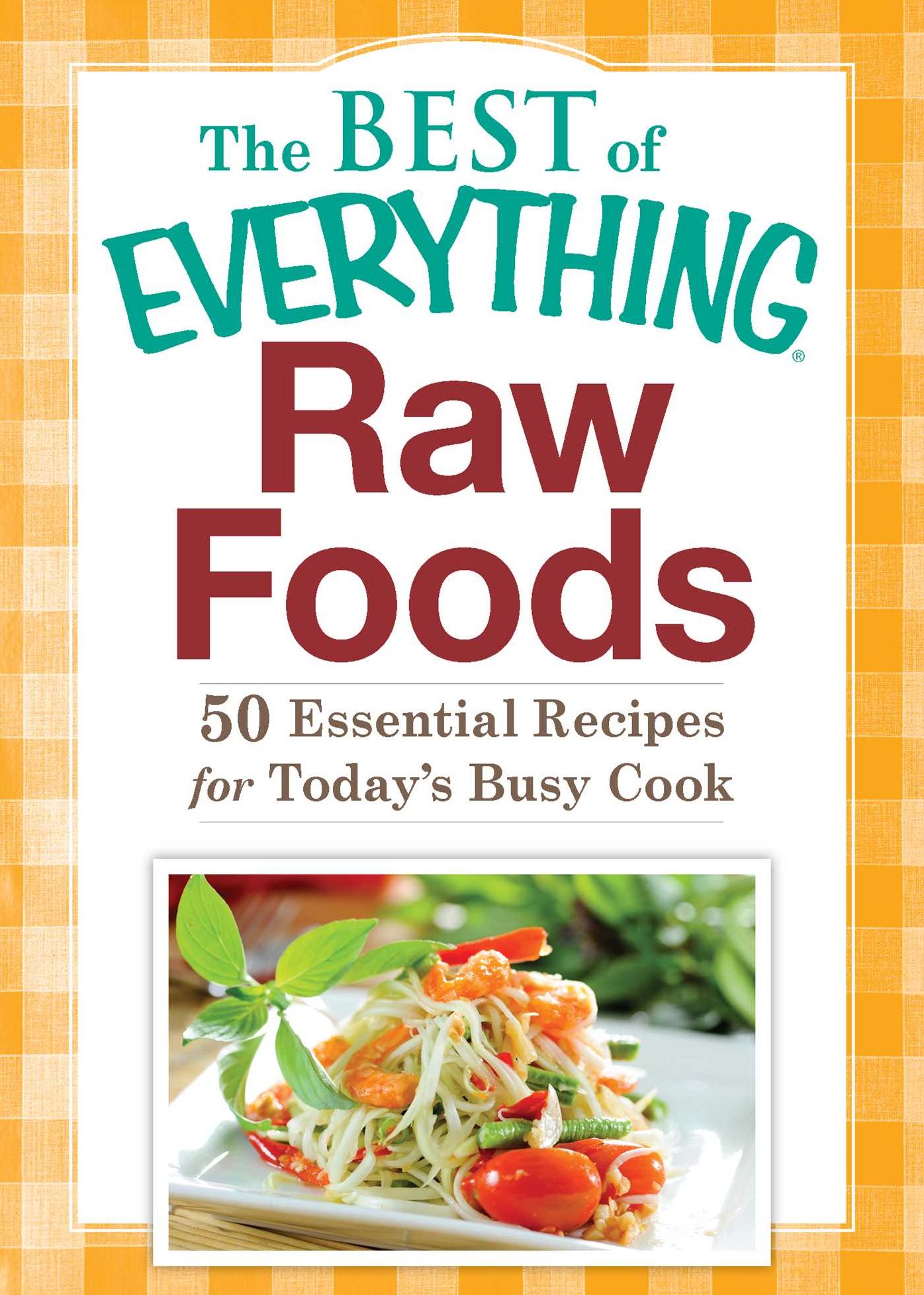 Raw Foods: 50 Essential Recipes for Today's Busy Cook