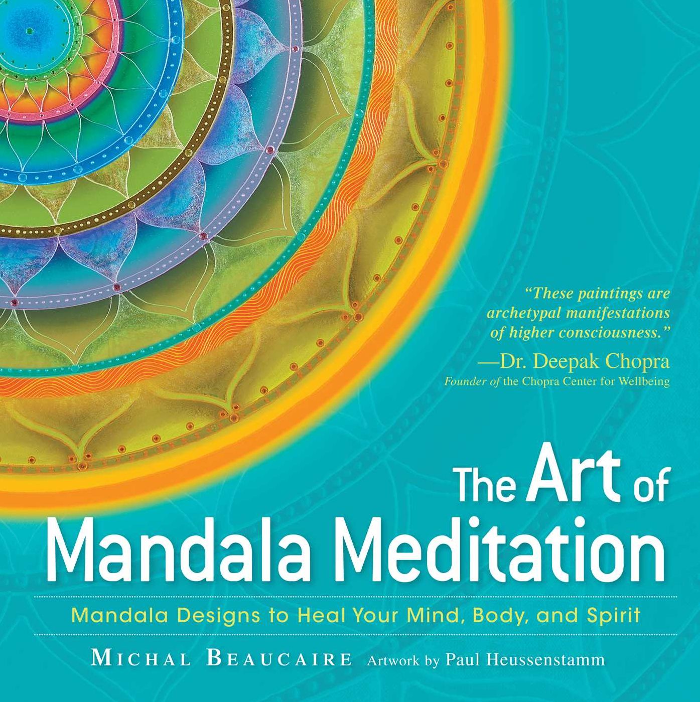 The Art of Mandala Meditation: Mandala Designs to Heal Your Mind, Body and Spirit