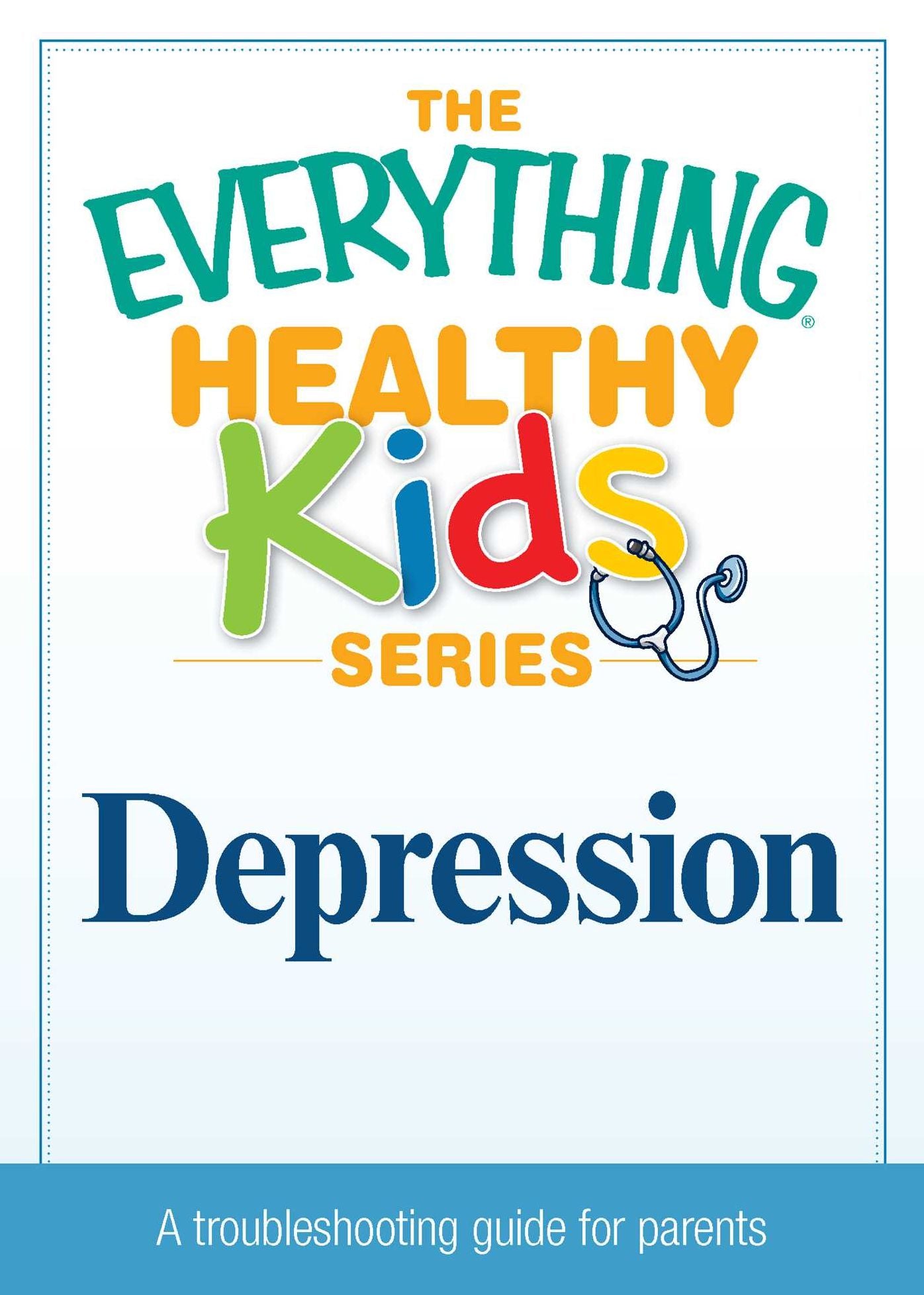 Depression: A troubleshooting guide for parents