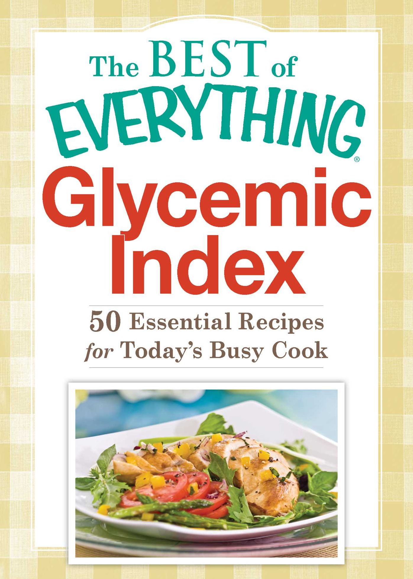 Glycemic Index: 50 Essential Recipes for Today's Busy Cook