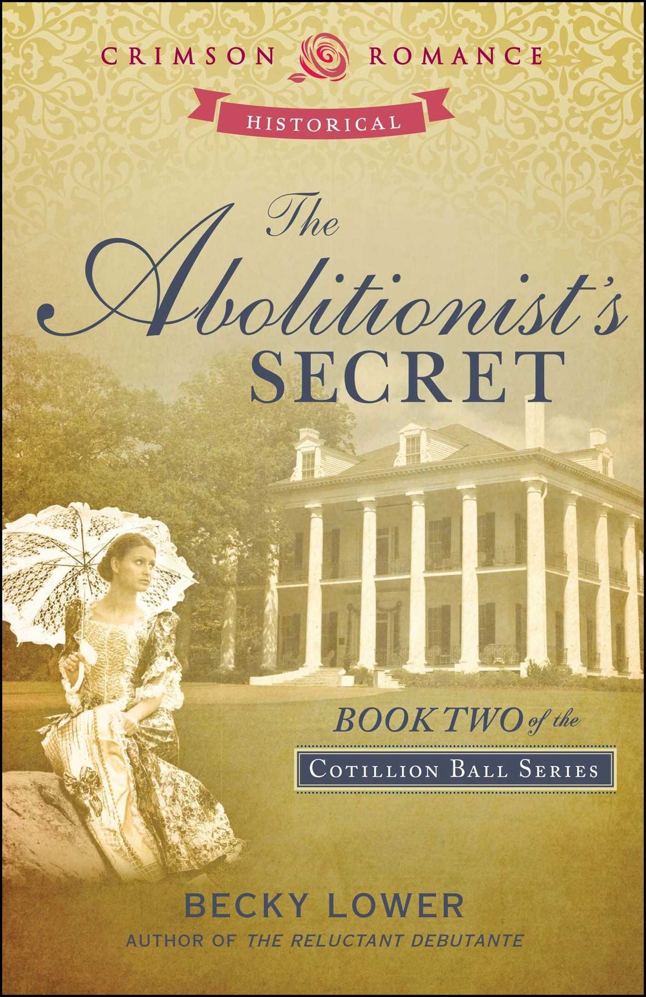 The Abolitionist's Secret: Book Two in the Cotillion Ball Series