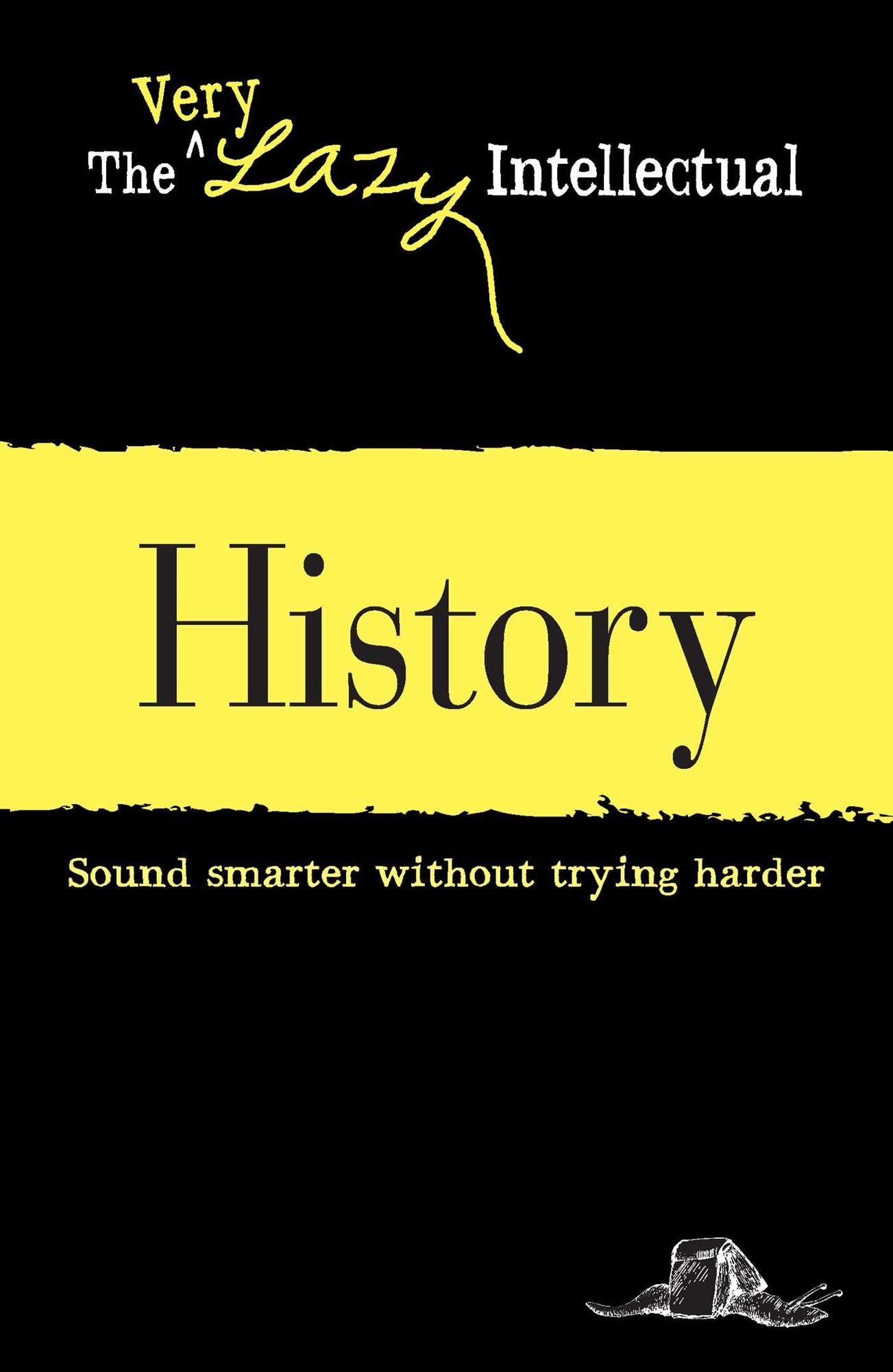 History: Sound smarter without trying harder