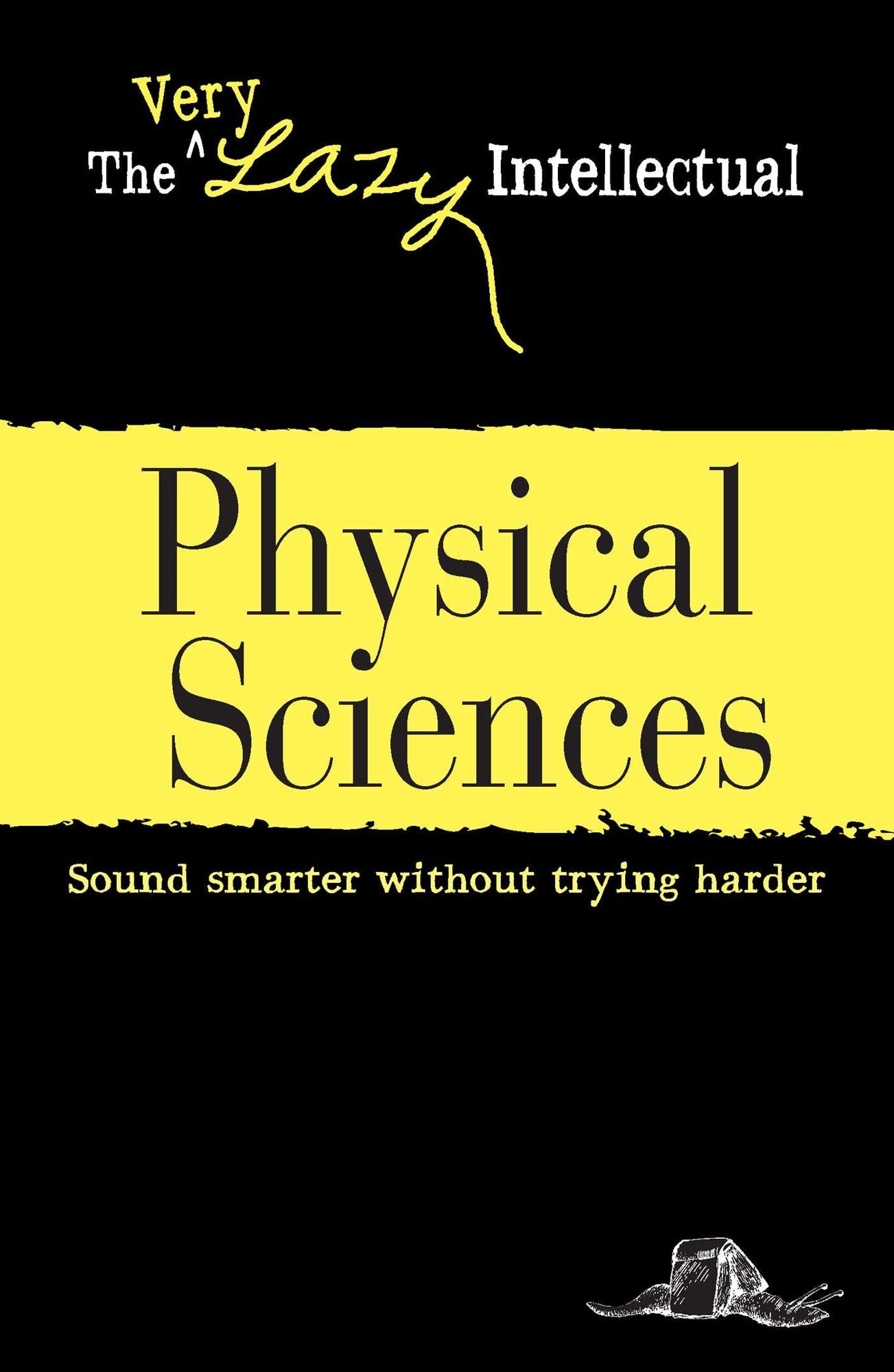 Physical Sciences: Sound smarter without trying harder