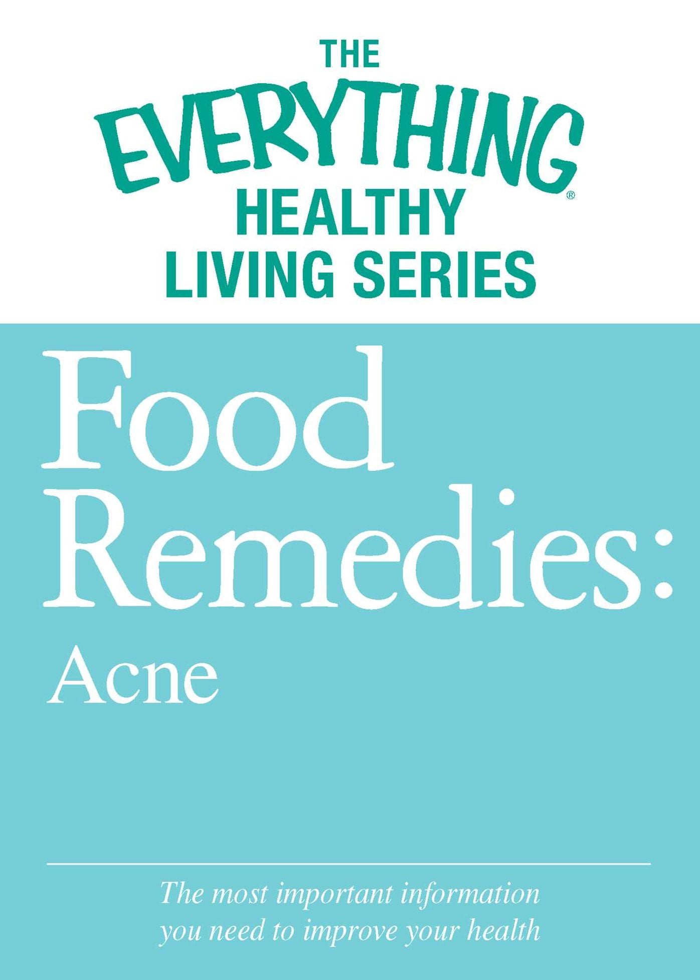 Food Remedies - Acne: The most important information you need to improve your health