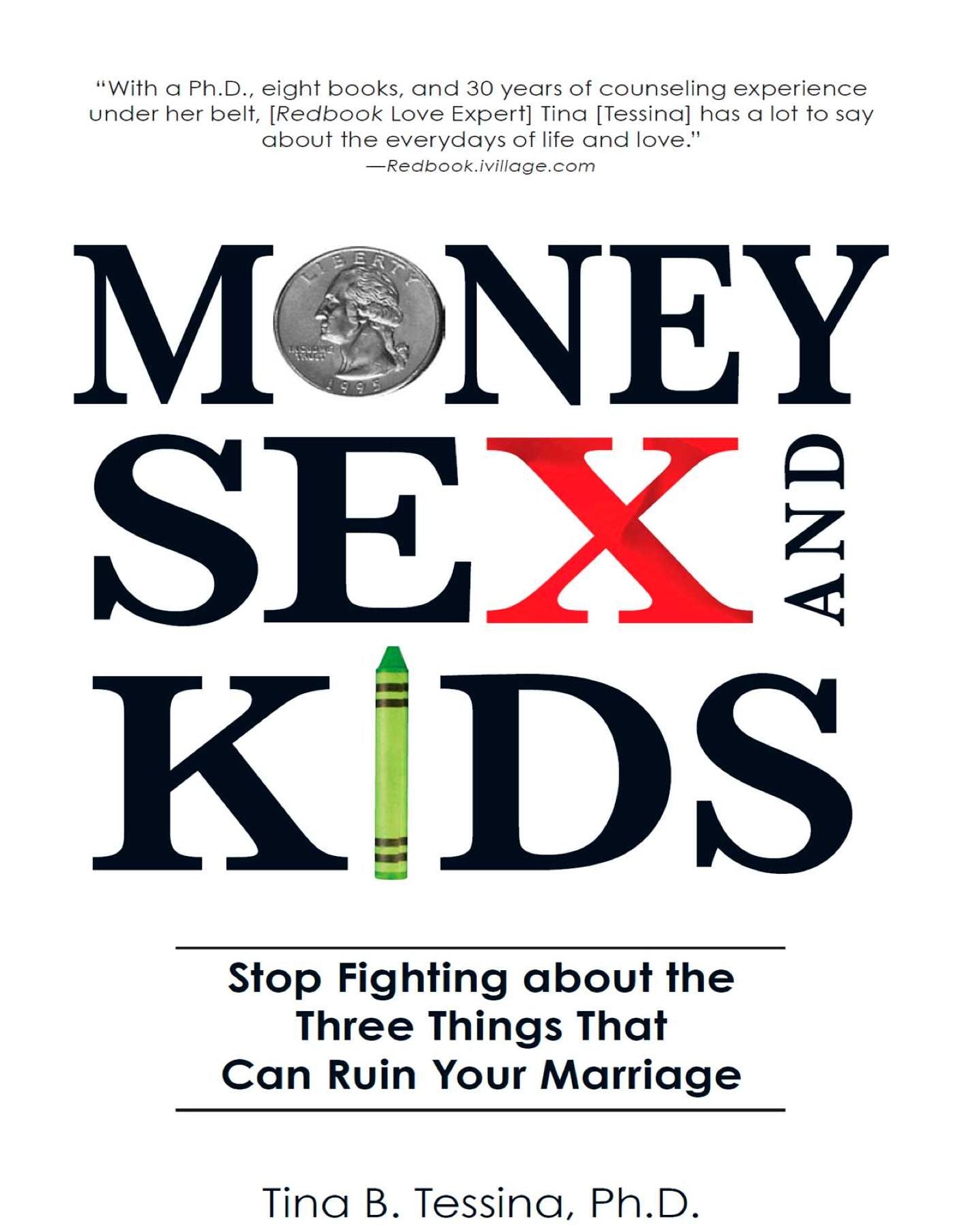 Money, Sex, and Kids: Stop Fighting about the Three Things That Can Ruin Your Marriage