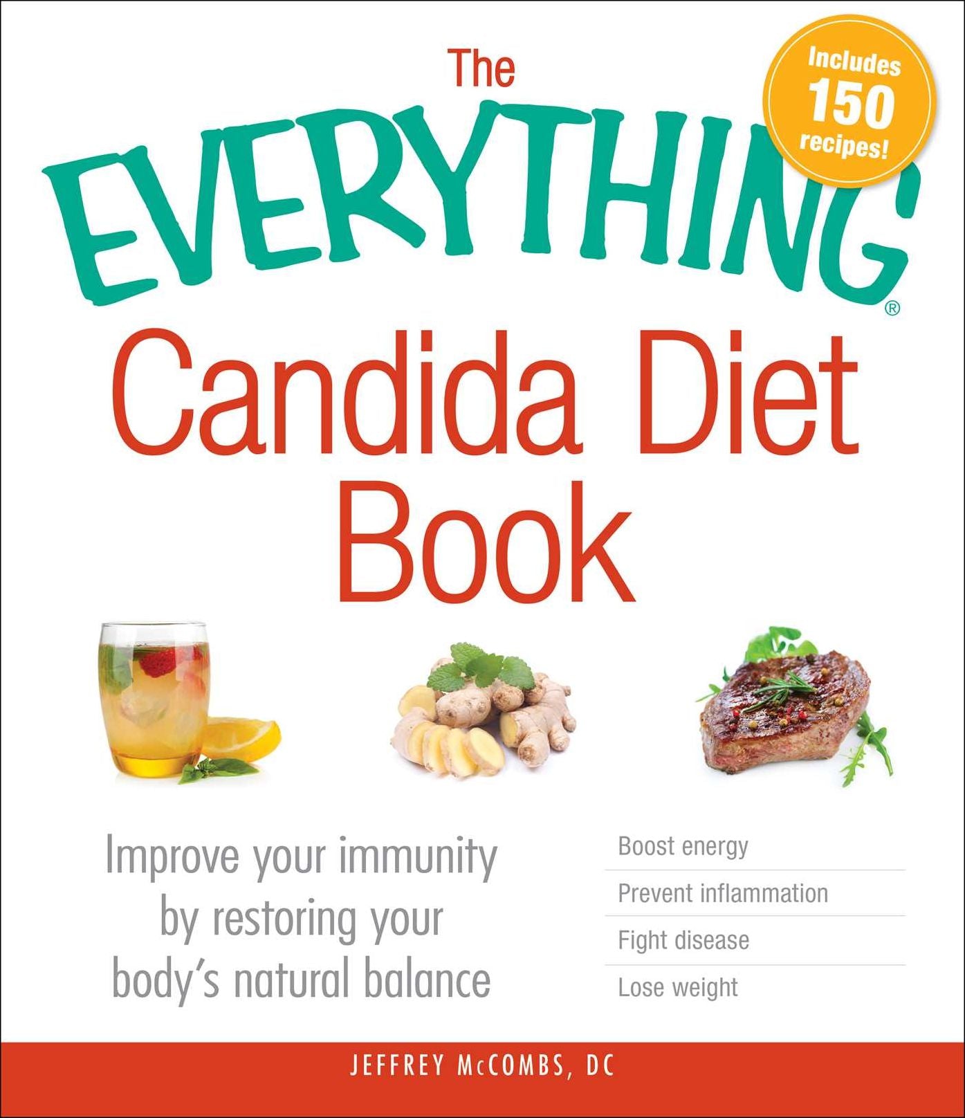 The Everything Candida Diet Book: Improve your immunity by restoring your body's natural balance