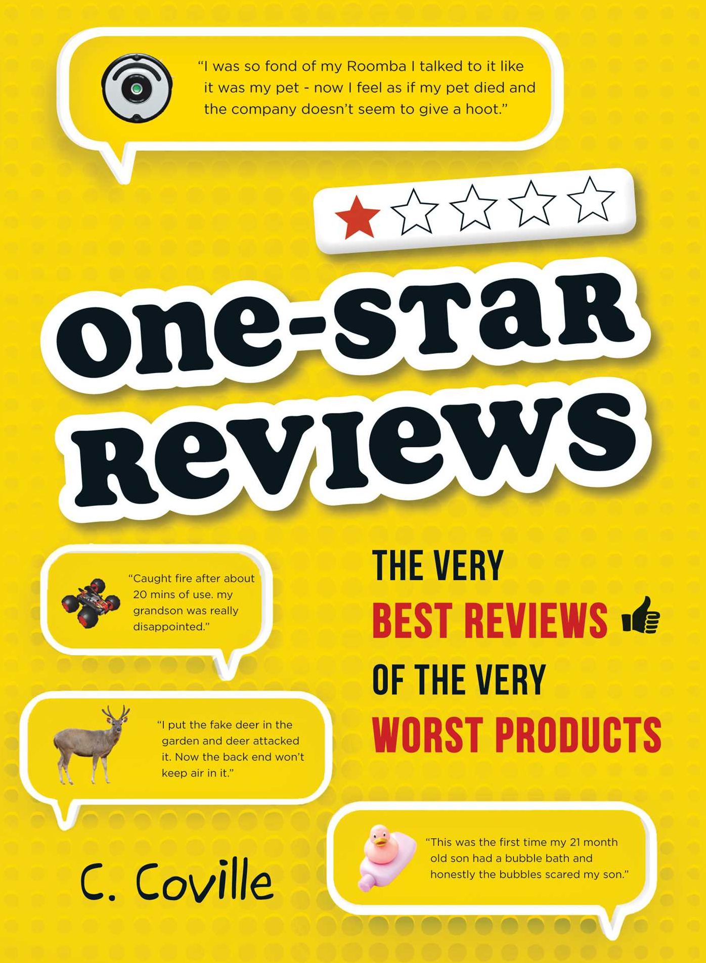 One-Star Reviews: The Very Best Reviews of the Very Worst Products