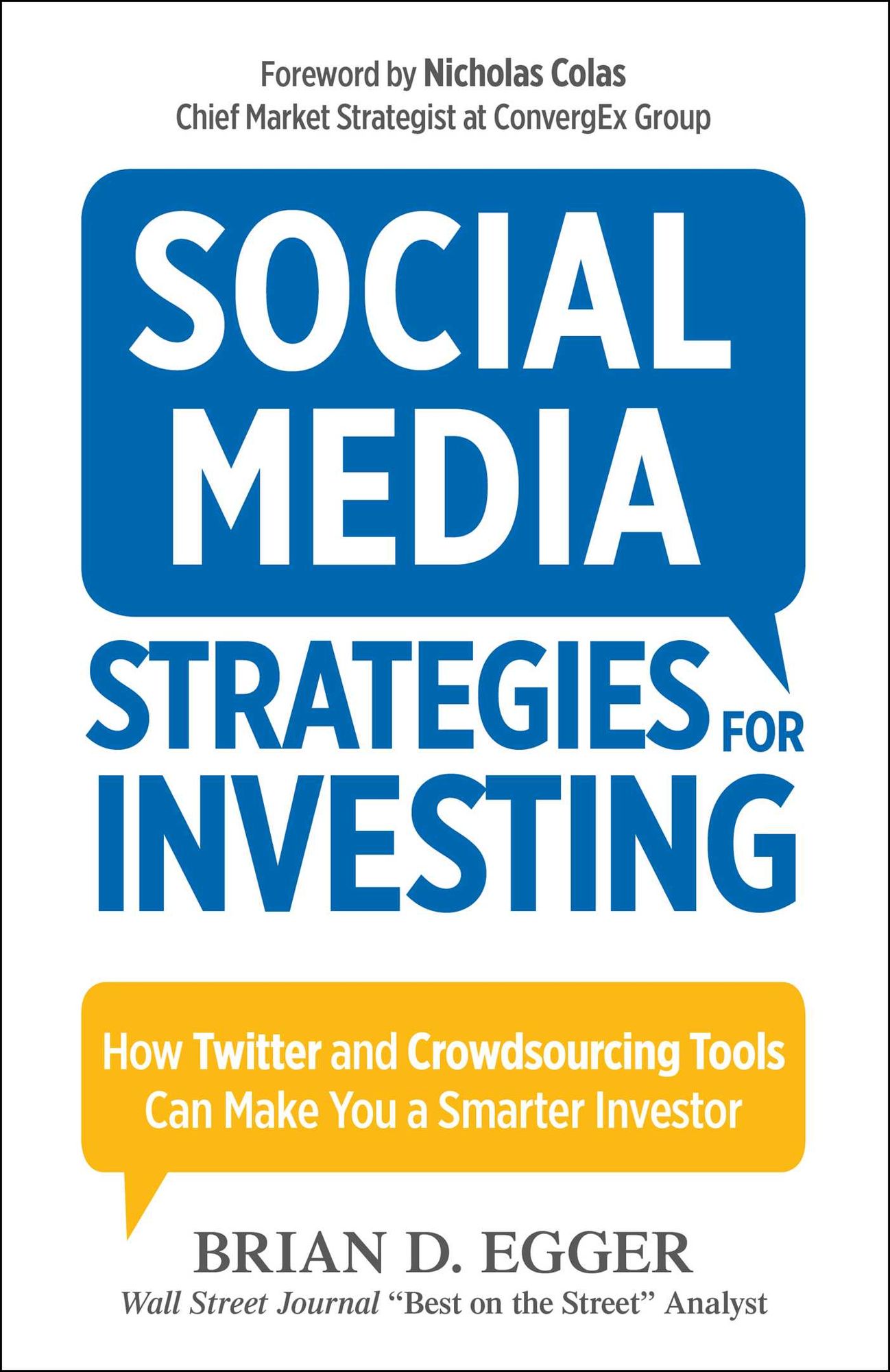 Social Media Strategies For Investing: How Twitter and Crowd-Sourcing Tools Can Make You a Smarter Investor