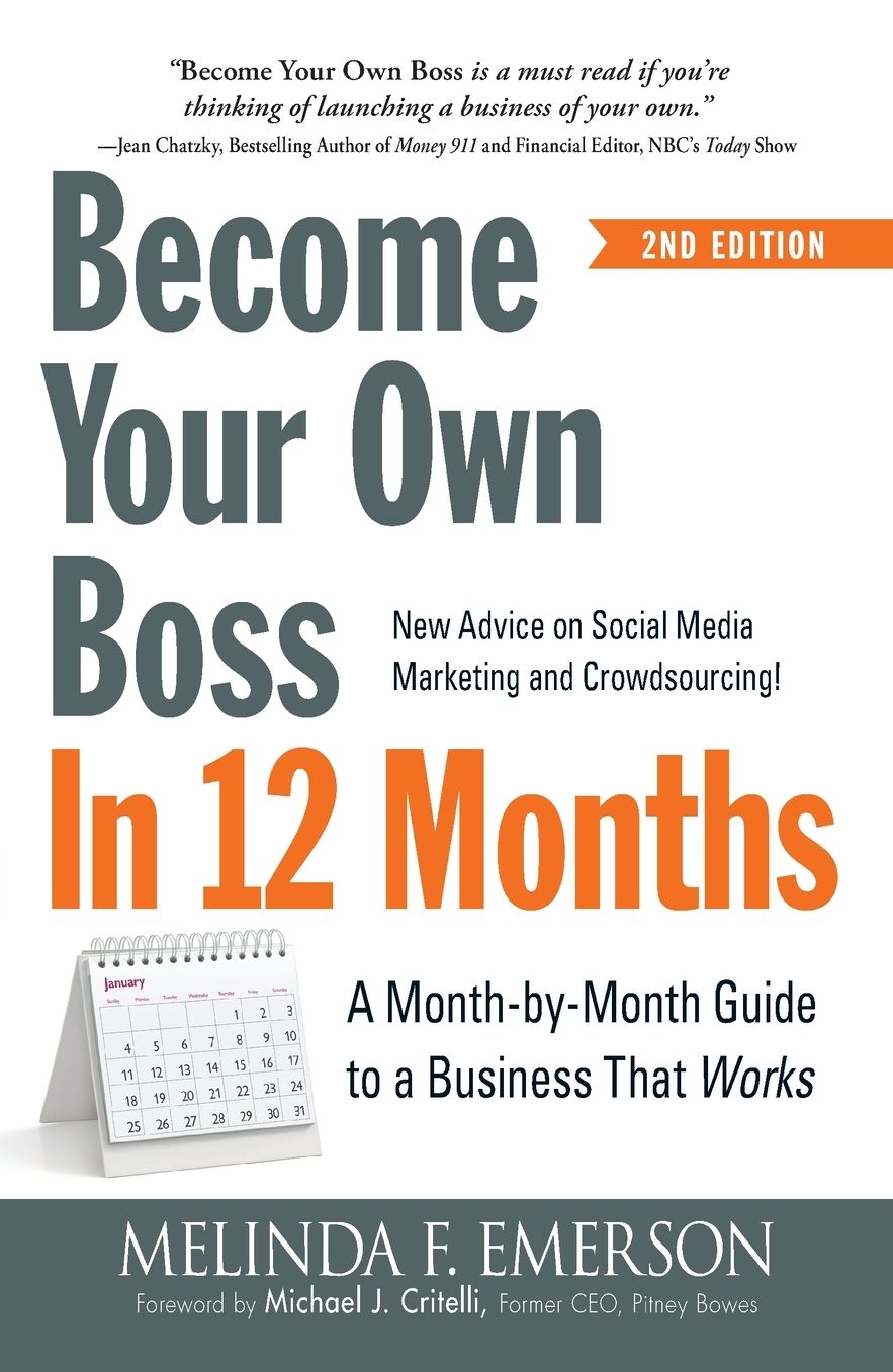 Become Your Own Boss in 12 Months: A Month-by-Month Guide to a Business that Works