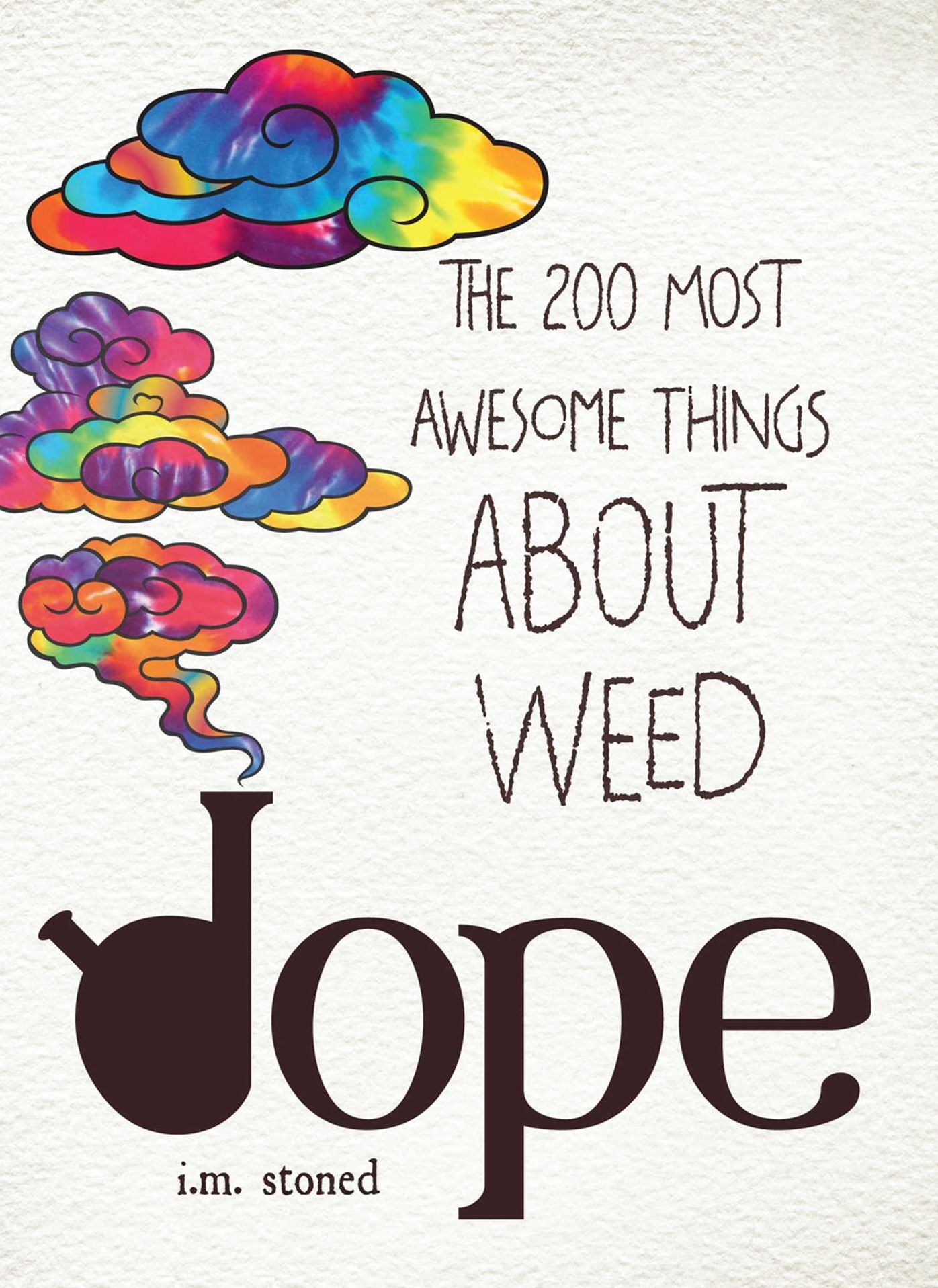 Dope: The 200 Most Awesome Things About Weed