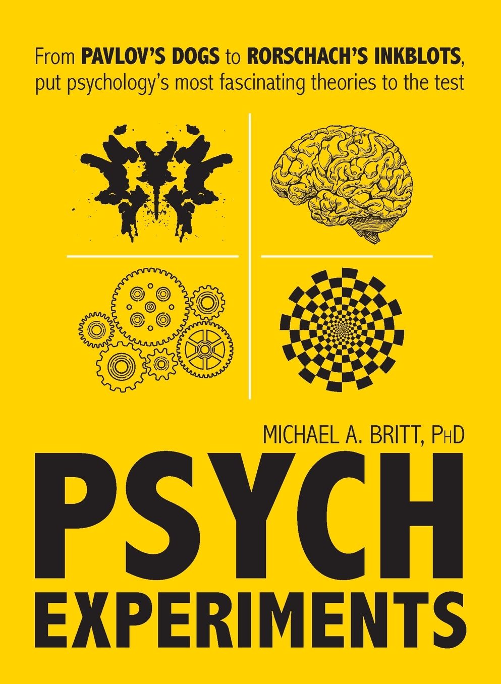 Psych Experiments: From Pavlov's dogs to Rorschach's inkblots, put psychology's most fascinating studies to the test